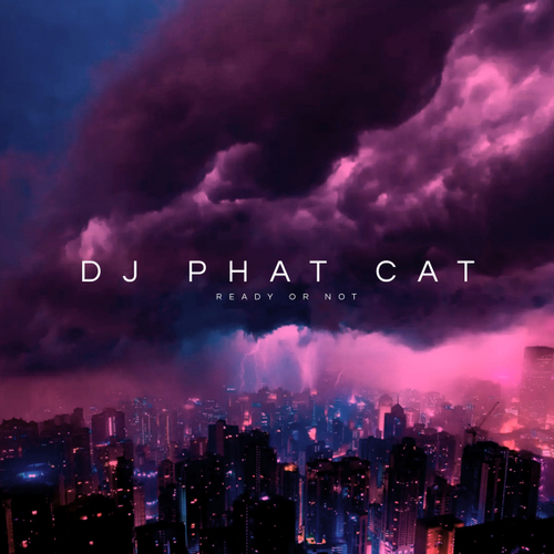 DJ Phat Cat - Ready or Not [CAT 756395]